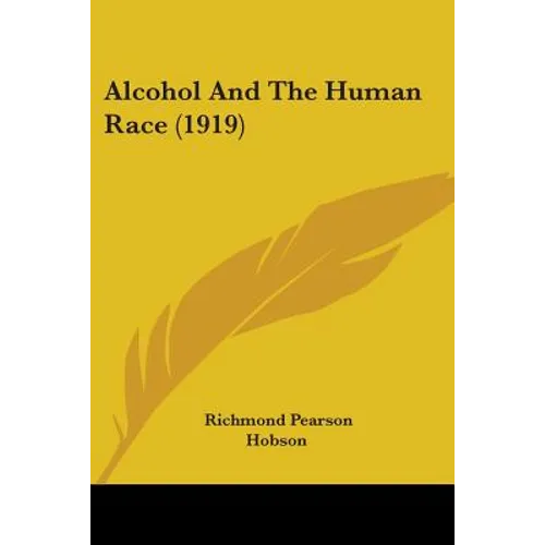 Alcohol And The Human Race (1919) - Paperback