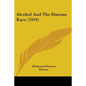 Alcohol And The Human Race (1919) - Paperback