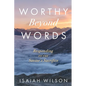 Worthy Beyond Words: Responding to the Savior's Sacrifice - Paperback