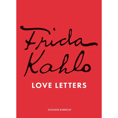 Frida Kahlo's Love Letters - Hardcover