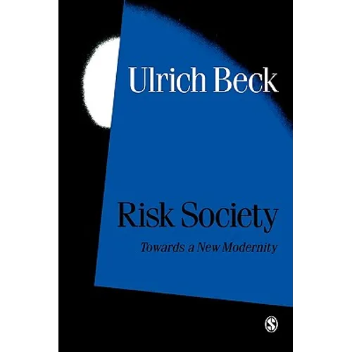 Risk Society: Towards a New Modernity - Paperback