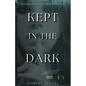 Kept in the Dark - Paperback