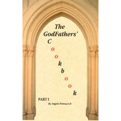 The GodFathers' Cookbook: Part I - Hardcover