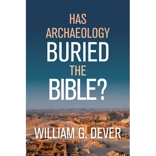 Has Archaeology Buried the Bible? - Hardcover
