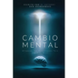 Cambio Mental: Alineando Tus Pensamientos Para Una Vida Mejor - Paperback