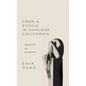 From A Studio In Oakland California: 108 Notes on Existence - Hardcover
