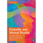 Empathy and Mental Health: An Integral Model for Developing Therapeutic Skills in Counseling and Psychotherapy - Paperback