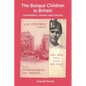 The Basque Children in Britain: Committees, colonies and concerts - Paperback