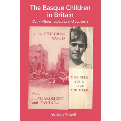 The Basque Children in Britain: Committees, colonies and concerts - Paperback