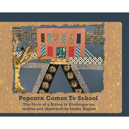 Popcorn Comes to School: The Story of a Kitten in Kindergarten: The Story of A Kitten in Kindergarten - Hardcover