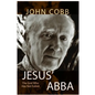 Jesus Abba: The God Who Has Not Failed - Hardcover