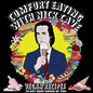 Comfort Eating with Nick Cave: Vegan Recipes to Get Deep Inside of You - Paperback