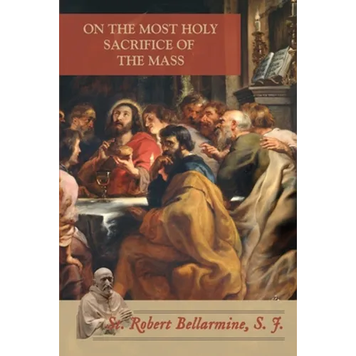 On the Most Holy Sacrifice of the Mass - Paperback