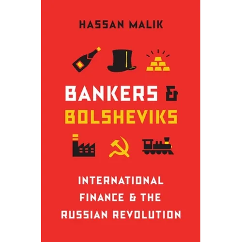 Bankers and Bolsheviks: International Finance and the Russian Revolution - Paperback