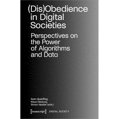 (Dis)Obedience in Digital Societies: Perspectives on the Power of Algorithms and Data - Paperback