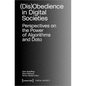 (Dis)Obedience in Digital Societies: Perspectives on the Power of Algorithms and Data - Paperback
