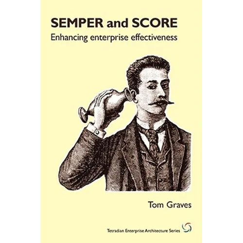 SEMPER and SCORE: enhancing enterprise effectiveness - Paperback