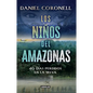 Los Niños del Amazonas: 40 Días Perdidos En La Selva / The Children of the Amazon - Paperback