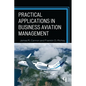 Practical Applications in Business Aviation Management - Paperback