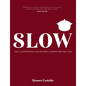 Slow: Easy, Comforting Italian Meals Worth Waiting for - Hardcover