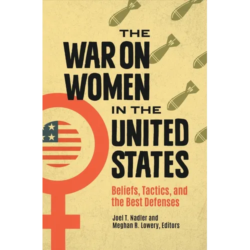 The War on Women in the United States: Beliefs, Tactics, and the Best Defenses - Hardcover