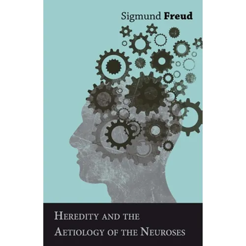 Heredity and the Aetiology of the Neuroses - Paperback