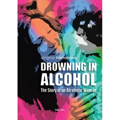Drowning in alcohol: The Story of an Alcoholic Woman - Paperback