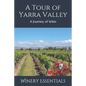 A Tour of Yarra Valley: A Journey of Wine - Paperback