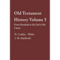 Old Testament History, Volume 5 - Paperback