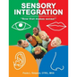 Sensory Integration: Now That Makes Sense! - Paperback