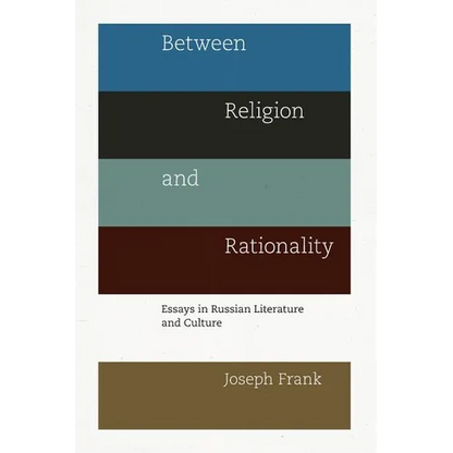 Between Religion and Rationality: Essays in Russian Literature and Culture - Paperback