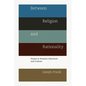 Between Religion and Rationality: Essays in Russian Literature and Culture - Paperback
