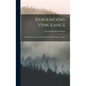 Rebounding Vengeance: An Indian Romance, And The Evolution Of Newport, Oregon - Hardcover