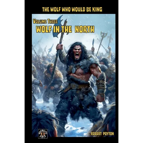 Wolf in the North: The Wolf Who Would be King Vol 3 - Paperback