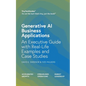 Generative AI Business Applications: An Executive Guide with Real-Life Examples and Case Studies - Paperback