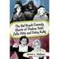 The Hal Roach Comedy Shorts of Thelma Todd, Zasu Pitts and Patsy Kelly - Paperback