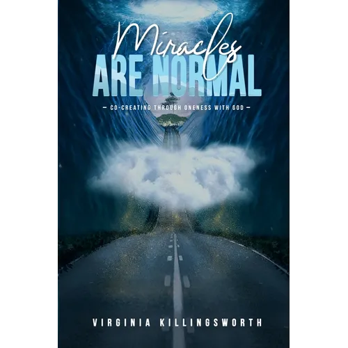 Miracles Are Normal: Co-Creating Through Oneness With God - Paperback