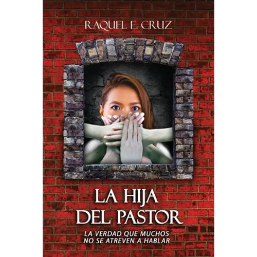 La hija del pastor: La verdad que muchos no se atreven a hablar - Paperback