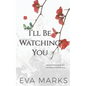 I'll Be Watching You: A Voyeur Romance - Paperback