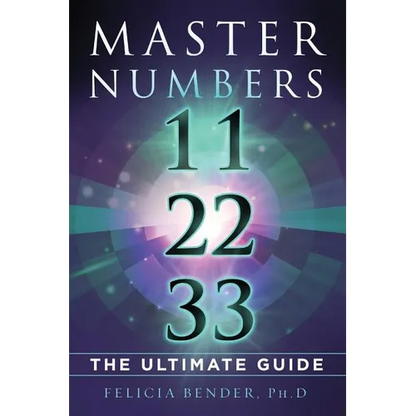 Master Numbers 11, 22, 33: The Ultimate Guide - Paperback