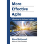 More Effective Agile: A Roadmap for Software Leaders - Hardcover
