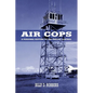 Air Cops: A Personal History of Air Traffic Control - Paperback