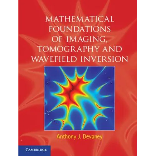 Mathematical Foundations of Imaging, Tomography and Wavefield Inversion - Hardcover