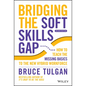 Bridging the Soft Skills Gap: How to Teach the Missing Basics to the New Hybrid Workforce - Hardcover