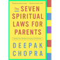 The Seven Spiritual Laws for Parents: Guiding Your Children to Success and Fulfillment - Paperback