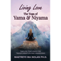 Living Love The Yoga of Yama & Niyama: Timeless The Yoga of Yama & Niyama - Paperback
