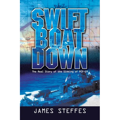 Swift Boat Down: The Real Story of the Sinking of Pcf-19 - Paperback