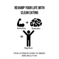 Revamp Your Life With Clean Eating: Your Ultimate Guide to Shredding Belly Fat - Paperback