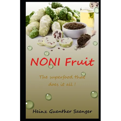 Noni Fruit: The superfood that does it all! - Paperback