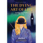 The Dying Art of Life: An Oliver Twist Sequel. Probably. - Paperback
